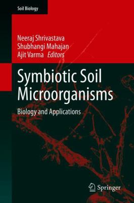 Symbiotic Soil Microorganisms : Biology and Applications