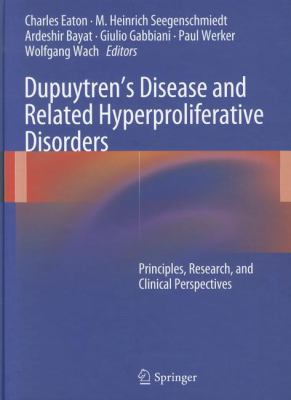 Dupuytren's Disease and Related Hyperproliferative Disorders : Principles, Research, and Clinical Perspectives