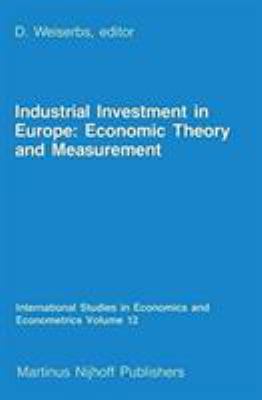 Industrial Investment in Europe : Economic Theory and Measure