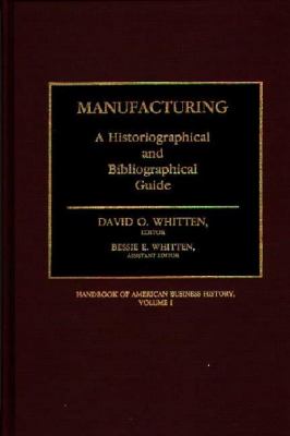 Manufacturing : A Historiographical and Bibliographical Guide