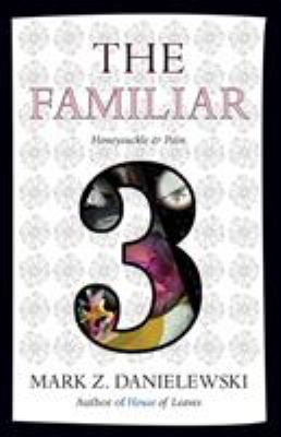 The Familiar Vol. 3 : Honeysuckle and Pain