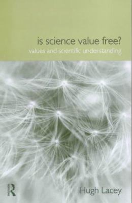 Is Science Value Free? : Values and Scientific Understanding