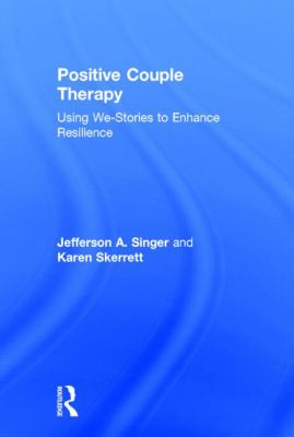 Positive Couple Therapy : Using We-Stories to Enhance Resilience