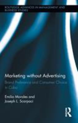 Marketing Without Advertising : Brand Preference and Consumer Choice in Cuba