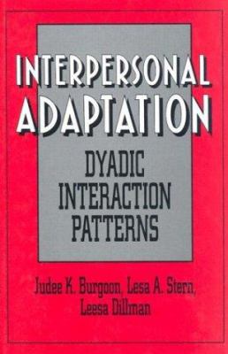 Interpersonal Adaptation : Dyadic Interaction Patterns
