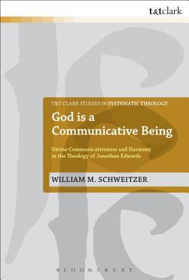 God Is a Communicative Being : Divine Communicativeness and Harmony in the Theology of Jonathan Edwards