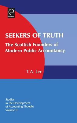Seekers of Truth : The Scottish Founders of Modern Public Accountancy