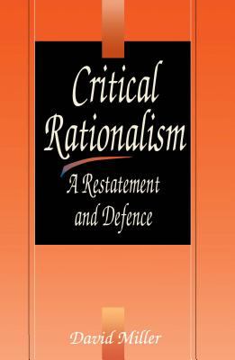 Critical Rationalism : A Restatement and Defence