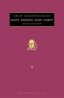Scott, Dickens, Eliot, Hardy : Great Shakespeareans: Volume V