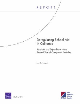 Deregulating School Aid in California : Revenues and Expenditures in the Second Year of Categorical Flexibility