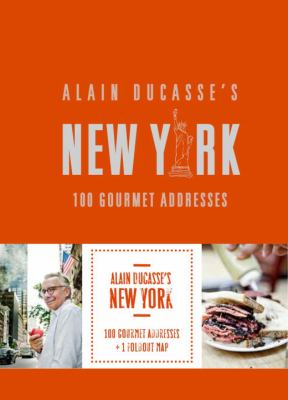 New York : 100 Gourmet Addresses