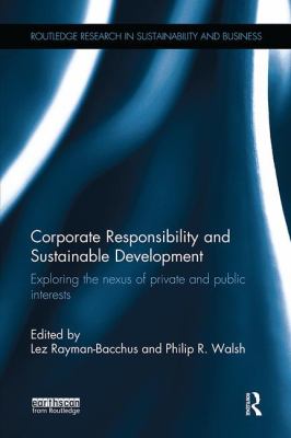 Corporate Responsibility and Sustainable Development : Exploring the Nexus of Private and Public Interests
