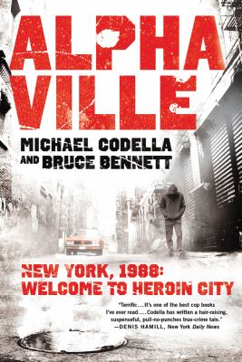 Alphaville : New York 1988: Welcome to Heroin City
