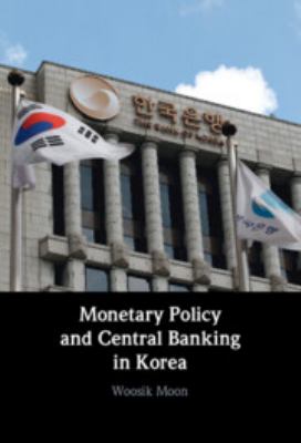 Monetary Policy and Central Banking in Korea