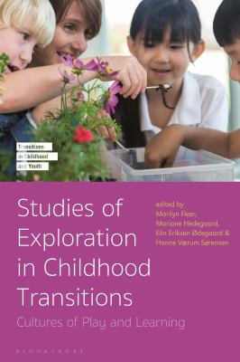 Qualitative Studies of Exploration in Childhood Education : Cultures of Play and Learning in Transition