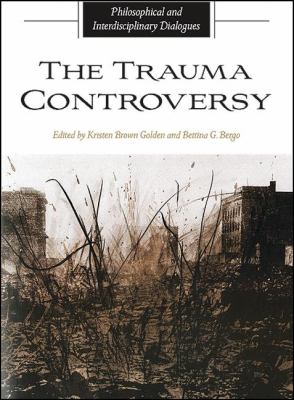 The Trauma Controversy : Philosophical and Interdisciplinary Dialogues