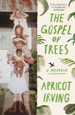The Gospel of Trees : A Memoir