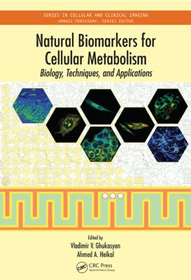 Natural Biomarkers for Cellular Metabolism : Biology, Techniques, and Applications