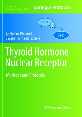 Thyroid Hormone Nuclear Receptor : Methods and Protocols