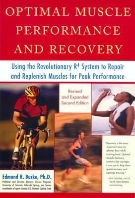 Optimal Muscle Performance and Recovery : Using the Revolutionary R System to Restore, Protect and Rebuild