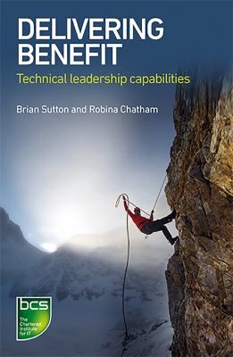 Delivering Benefit : Technical Leadership Capabilities