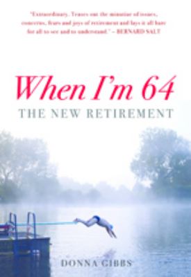 When I'm 64 : The New Retirement