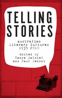 Telling Stories : Australian Life and Literature, 1935-2012