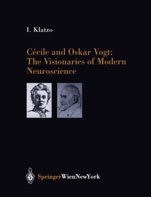 Cécile and Oskar Vogt : The Visionaries of Modern Neuroscience