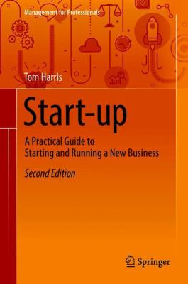 Start-Up : A Practical Guide to Starting and Running a New Business