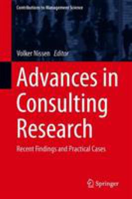 Advances in Consulting Research : Recent Findings and Practical Cases