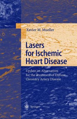 Lasers for Ischemic Heart Disease : Update on Alternatives for the Treatment of Diffuse Coronary Artery Disease
