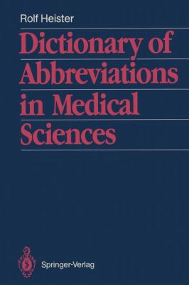 Dictionary of Abbreviations in Medical Sciences : With a List of the Most Important Medical and Scientific Journals and Their Traditional Abbreviations