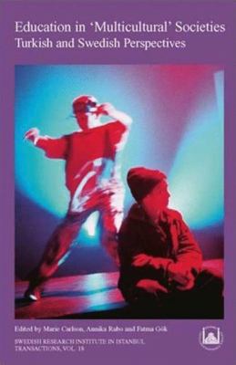 Education in 'Multicultural' Societies : Turkish and Swedish Perspectives