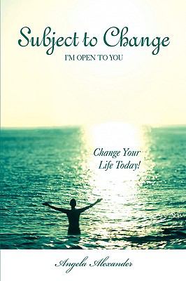 Subject to Change : I'm Open to You