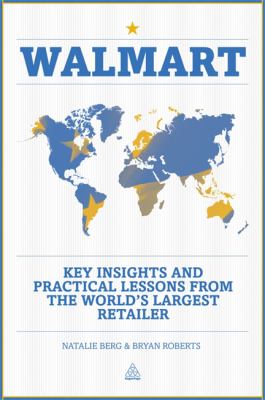 Walmart : Key Insights and Practical Lessons from the World's Largest Retailer