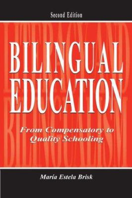 Bilingual Education : From Compensatory to Quality Schooling
