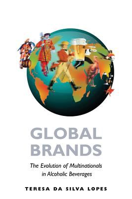 Global Brands : The Evolution of Multinationals in Alcoholic Beverages
