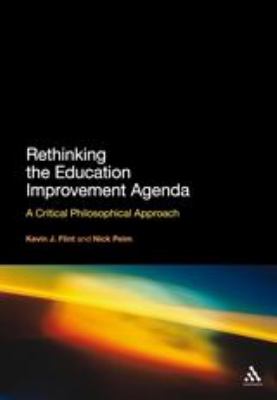 Rethinking the Education Improvement Agenda : A Critical Philosophical Approach