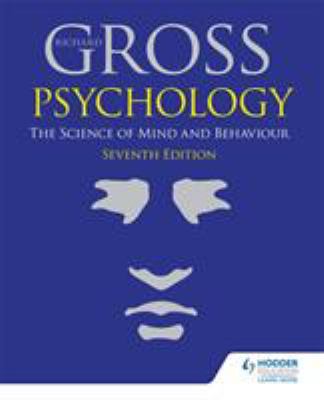 Psychology : The Science of Mind and Behaviour