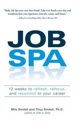 Job Spa : 12 Weeks to Refresh, Refocus, and Recommit to Your Career