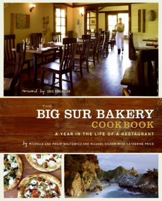 The Big Sur Bakery Cookbook : A Year in the Life of a Restaurant