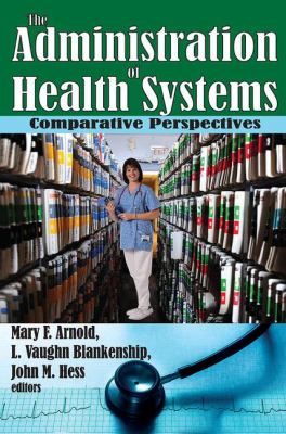 The Administration of Health Systems : Comparative Perspectives