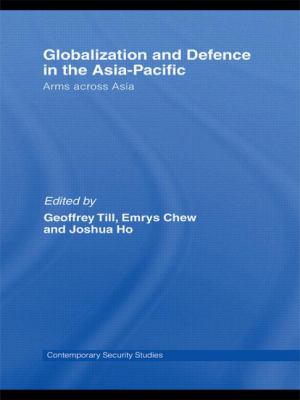 Globalisation and Defence in the Asia-Pacific : Arms Across Asia