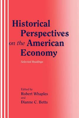 Historical Perspectives on the American Economy : Selected Readings