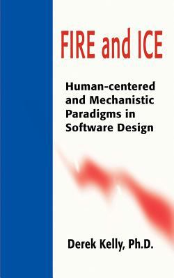 Fire and Ice : Human-Centered and Mechanistic Paradigms in Software Design
