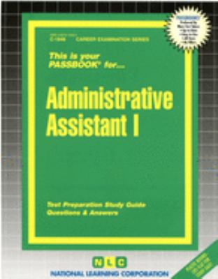 Administrative Assistant I : Test Preparation Study Guide, Questions and Answers