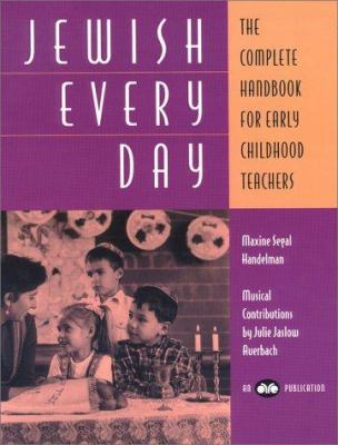 Jewish Every Day : The Complete Handbook for Early Childhood Teachers
