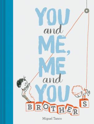 You and Me, Me and You: Brothers : (Kids Books for Siblings, Gift for Brothers)