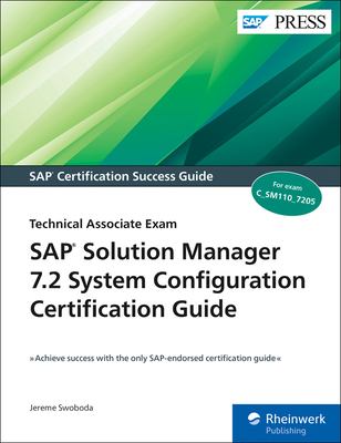 SAP Solution Manager 7. 2 System Configuration Certification Guide : Technology Associate Exam