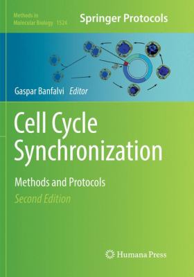 Cell Cycle Synchronization : Methods and Protocols